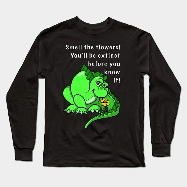 Funny Dino EXTINCT BEFORE YOU KNOW IT! Dinosaur Long Sleeve T-Shirt by ScottyGaaDo